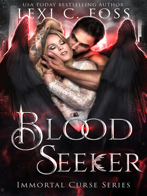 Title details for Blood Seeker by Lexi C. Foss - Available